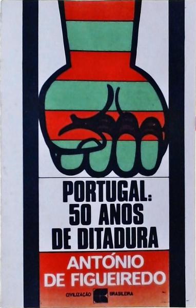 Portugal, 50 Anos De Ditadura