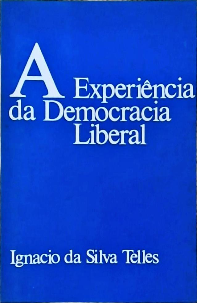 A Experiência Da Democracia Liberal