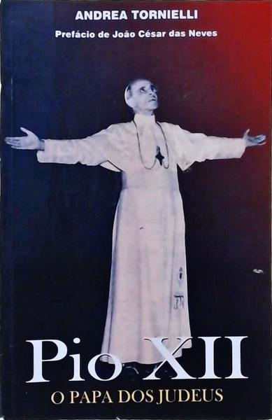 Pio XII - O Papa dos Judeus