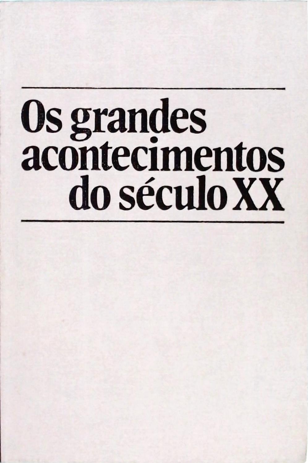 Os Grandes Acontecimentos Do Século XX