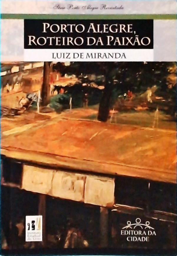 Porto Alegre: Roteiro Da Paixão