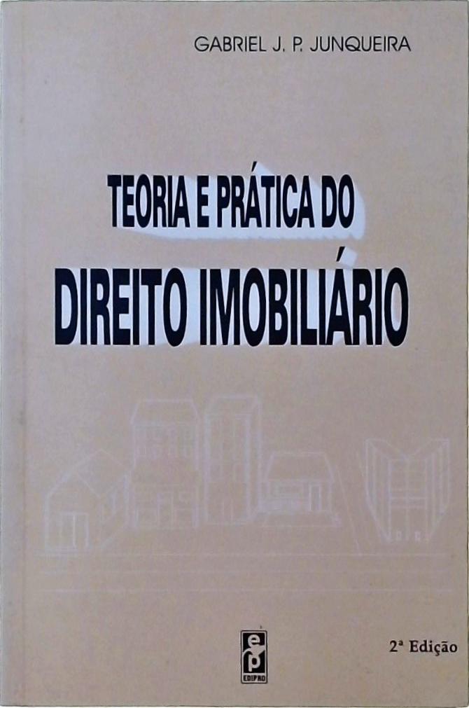 Teoria e Prática do Direito Imobiliário