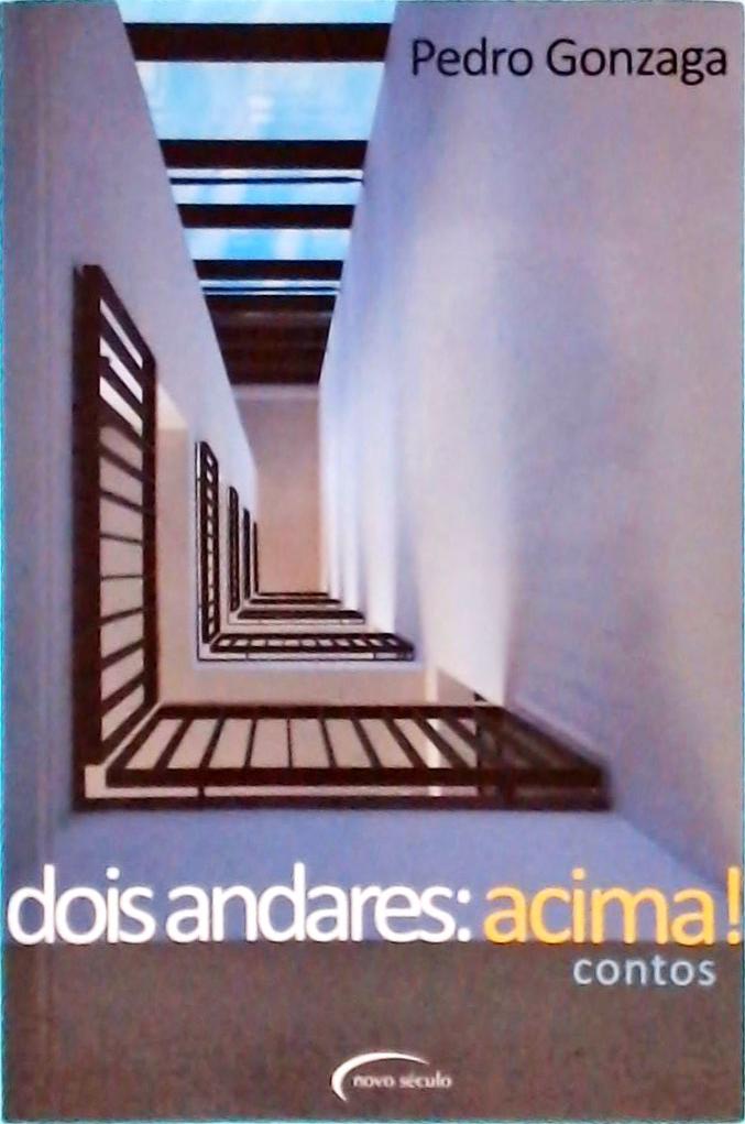 Dois Andares: Acima!