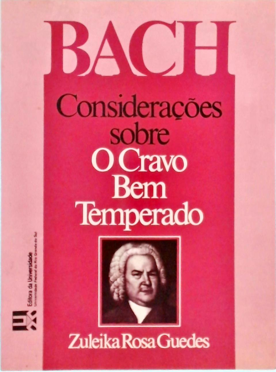 Bach: Considerações Sobre O Cravo Bem Temperado