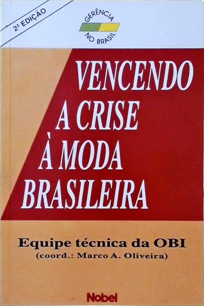 Vencendo A Crise À Moda Brasileira