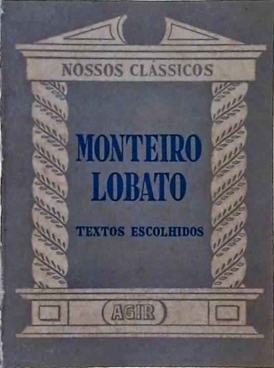 Monteiro Lobato - Textos Escolhidos