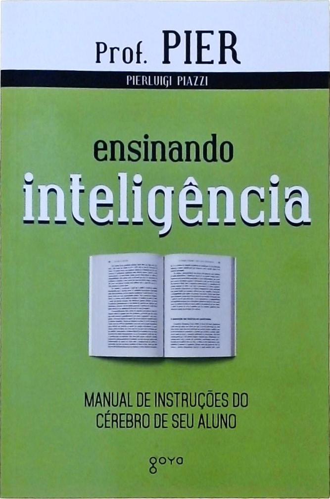 Ensinando Inteligência - Manual de Instruções do Cérebro do Seu Aluno