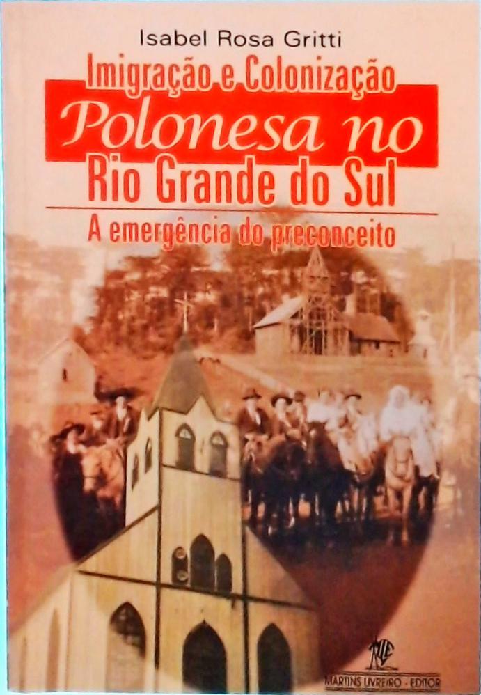 Imigração E Colonização Polonesa No Rio Grande Do Sul
