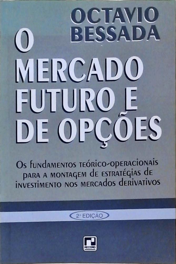 O Mercado Futuro E De Opções