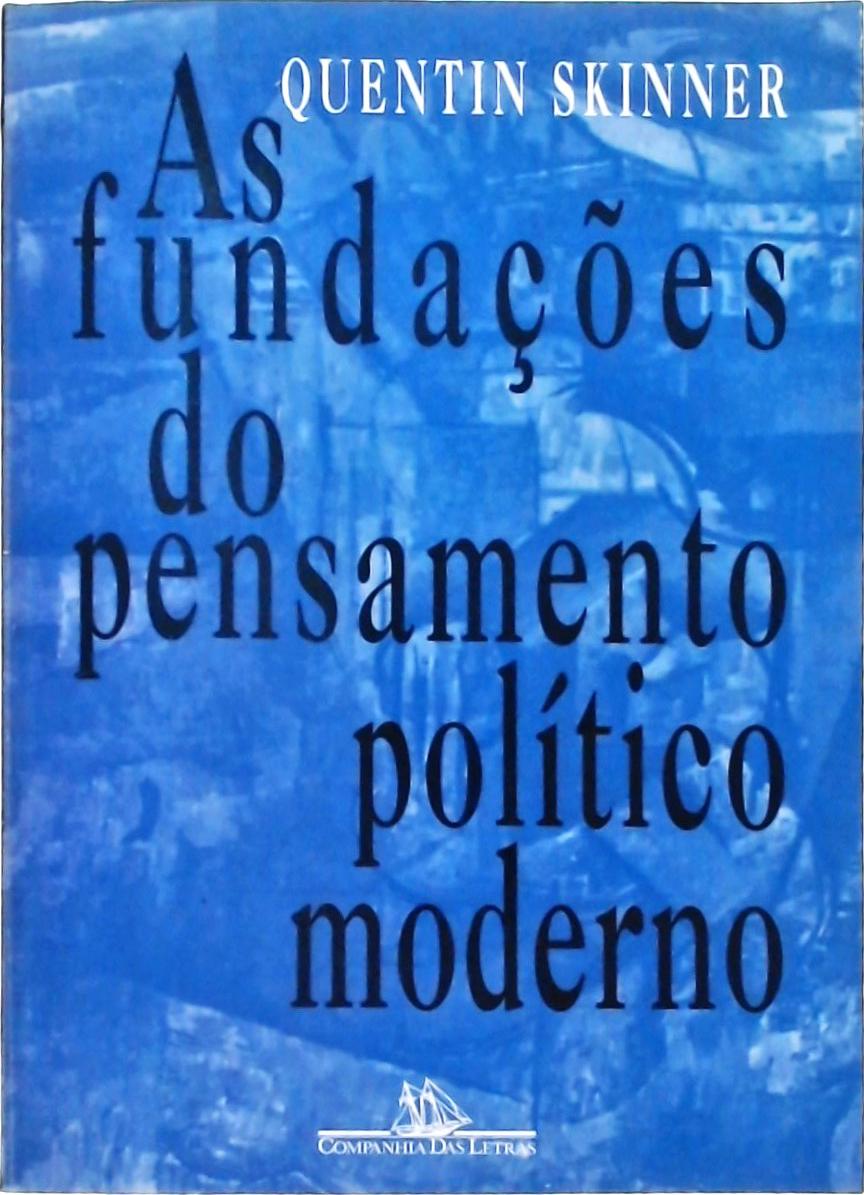 As Fundações Do Pensamento Político Moderno