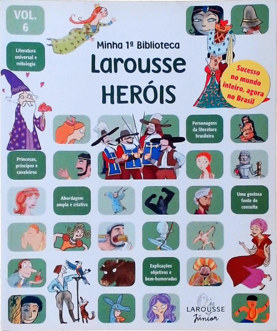 Minha 1ª Biblioteca Larousse - Heróis