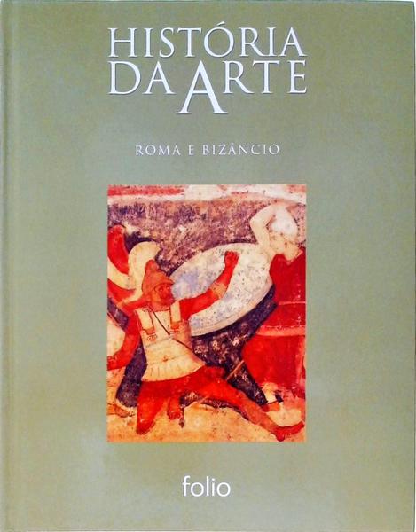 História Da Arte - Roma E Bizâncio