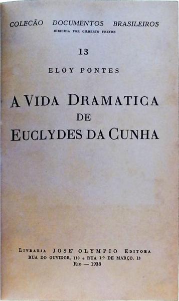 A Vida Dramática De Euclides Da Cunha