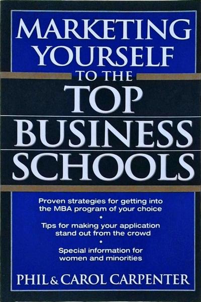 Marketing Yourself To The Top Business Schools