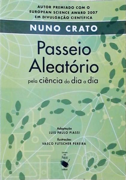 Passeio Aleatório Pela Ciência Do Dia A Dia - Adaptação De Luis Paulo Piassi