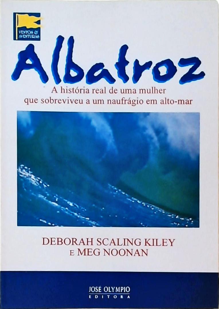 Albatroz - A História Real De Uma Mulher Que Sobreviveu A Um Naufrágio Em Alto-mar