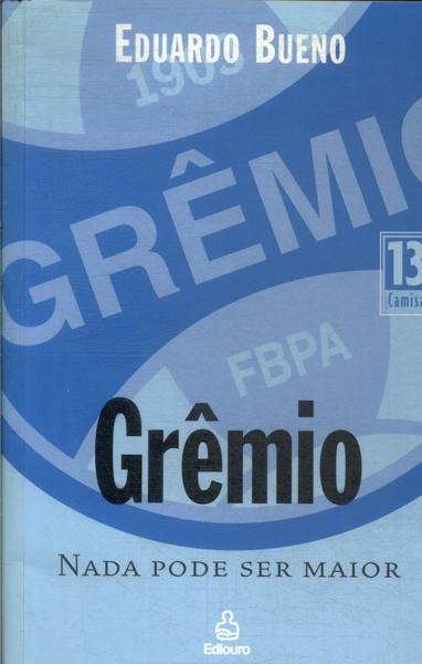 Grêmio - Nada Pode Ser Maior