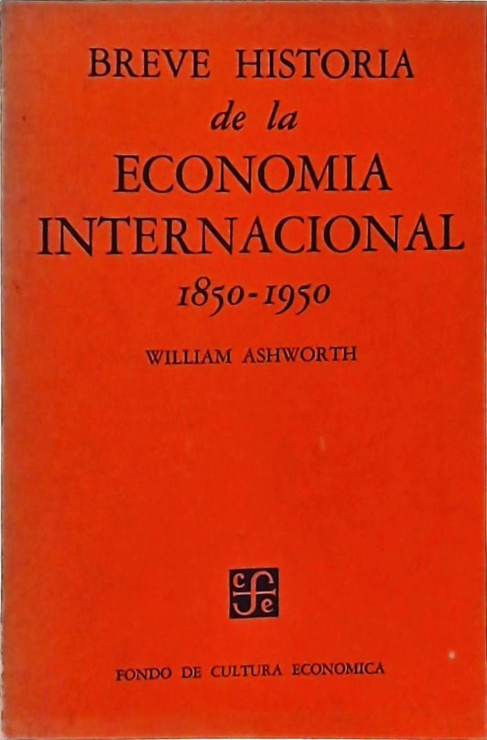 Breve Historia de la Economía Internacional  (1850-1950)