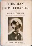 This Man From Lebanon - A Study Of Kahlil Gibran