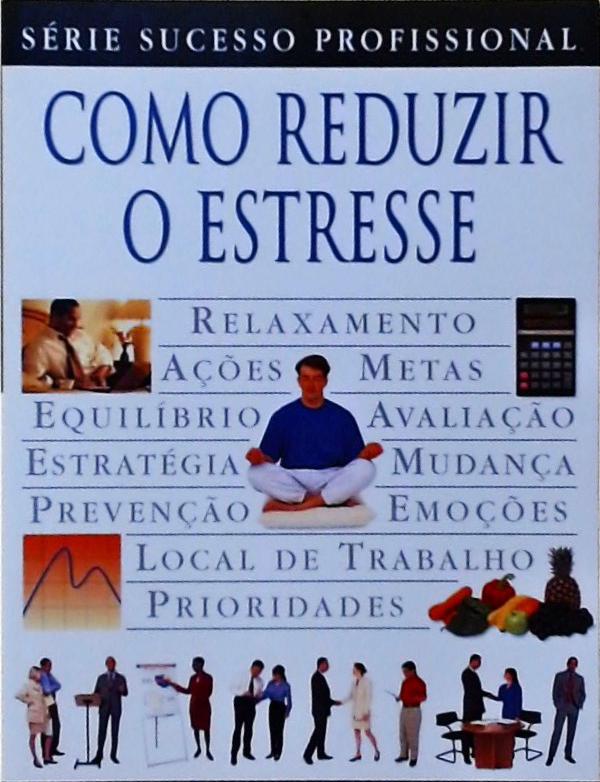 Como Reduzir O Estresse