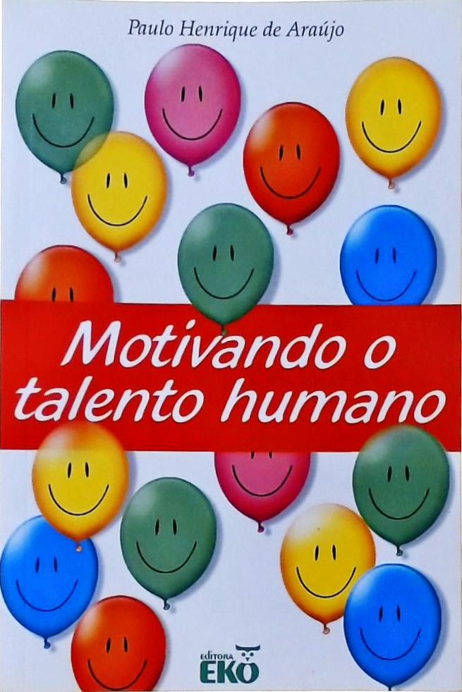 Motivando O Talento Humano