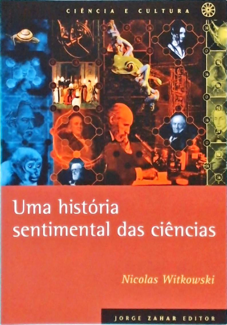 Uma História Sentimental Das Ciências