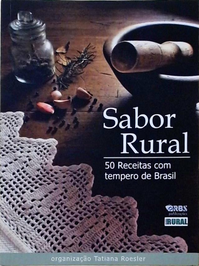 Sabor Rural - 50 Receitas Com Tempero De Brasil