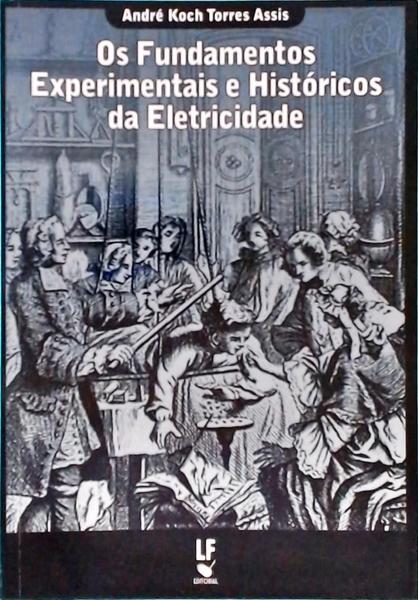 Os Fundamentos Experimentais E Históricos Da Eletricidade