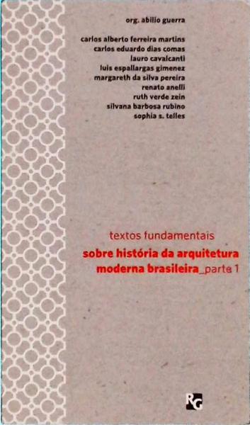 Textos Fundamentais Sobre História Da Arquitetura Moderna Brasileira Vol 1