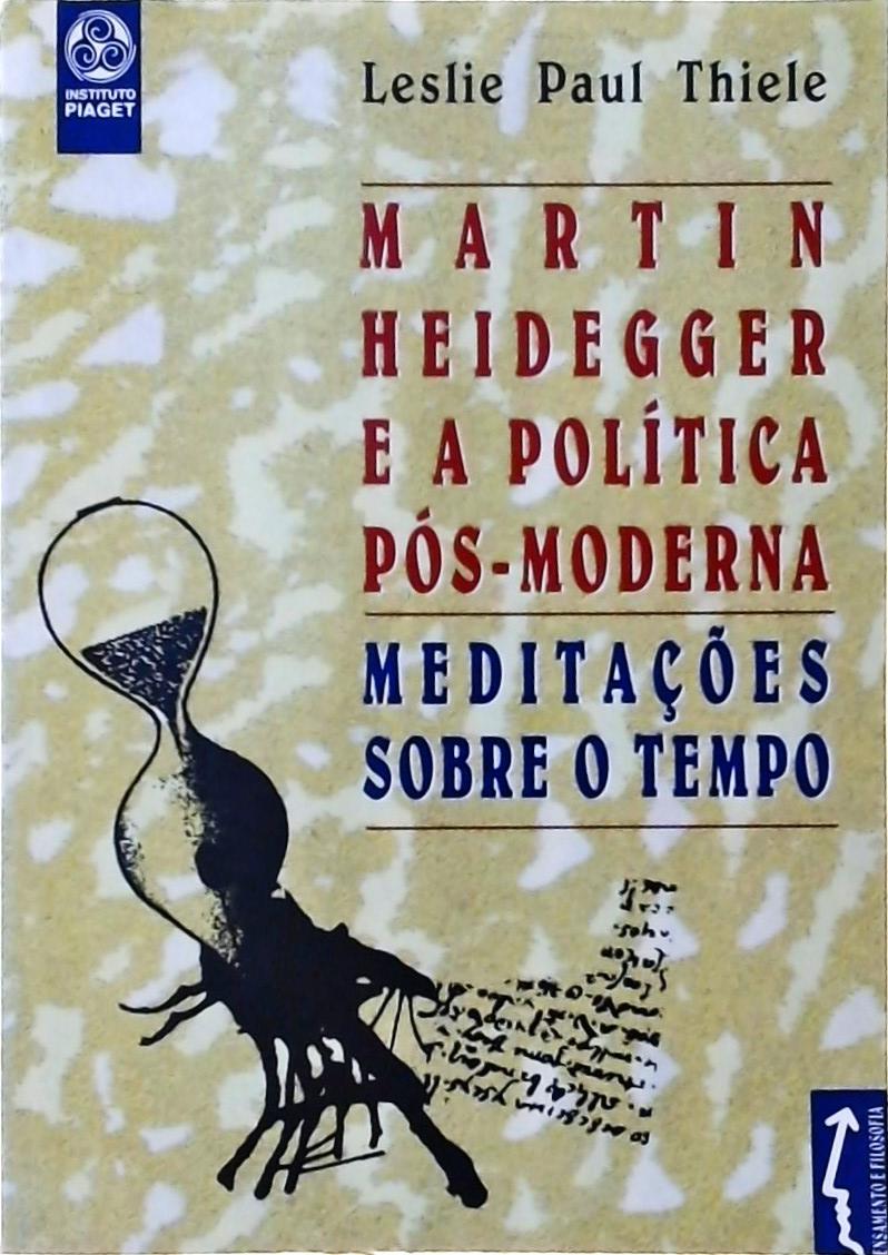 Martin Heidegger e a Política Pós-Moderna