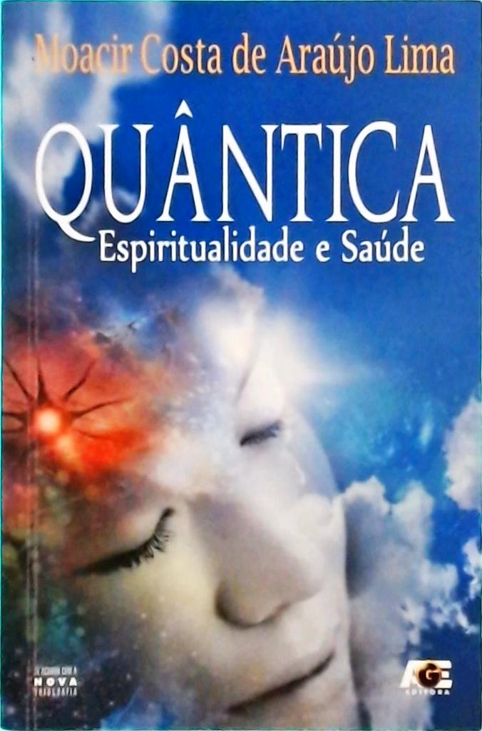 Quântica: Espiritualidade E Saúde