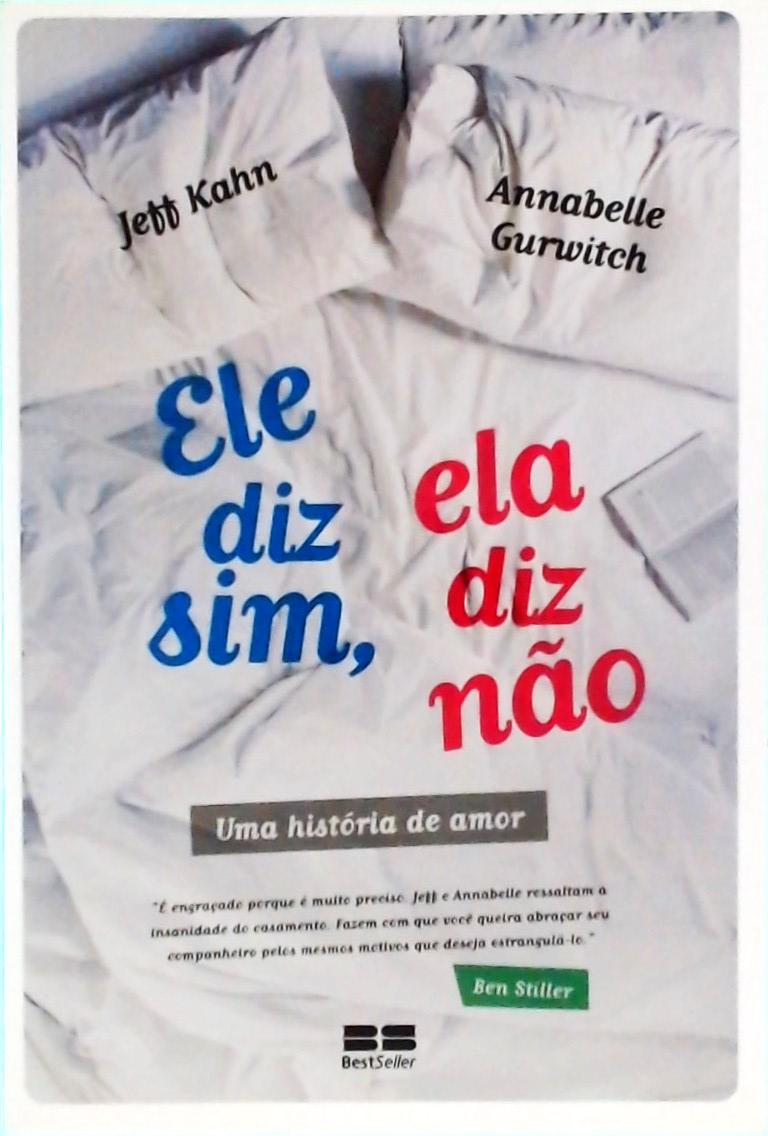 Ele Diz Sim, Ela Diz Não