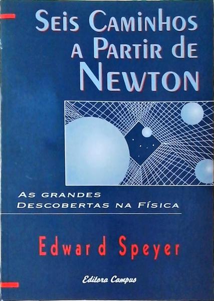 Seis Caminhos A Partir De Newton