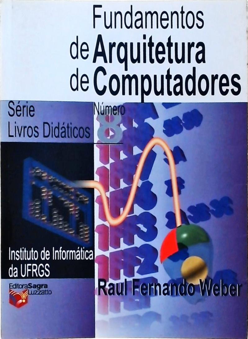 Fundamentos De Arquitetura De Computadores Vol 8 (2004)