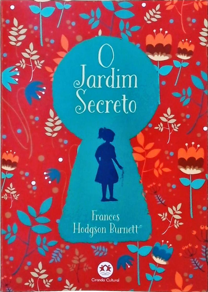 O jardim secreto Frances Hodgson Negrello,Christian Schwartz, Traça Livraria O jardim secreto Frances Hodgson Negrello,Christian Schwartz, Traça Livraria