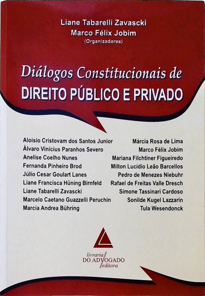 Diálogos Constitucionais De Direito Público E Privado