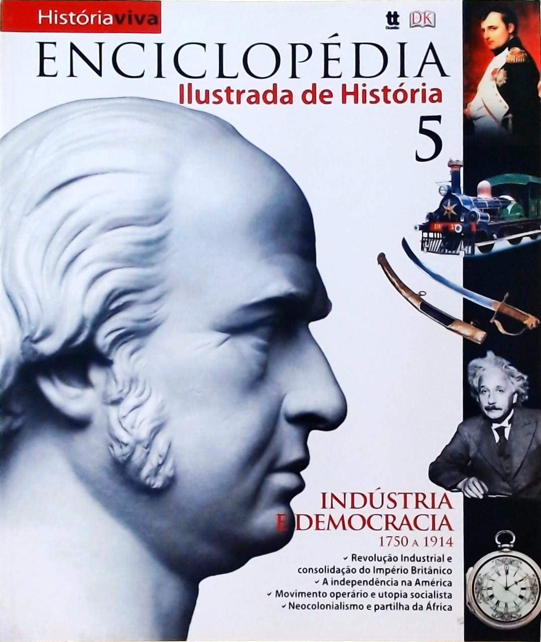 Enciclopédia Ilustrada De História - Indústria e Democracia