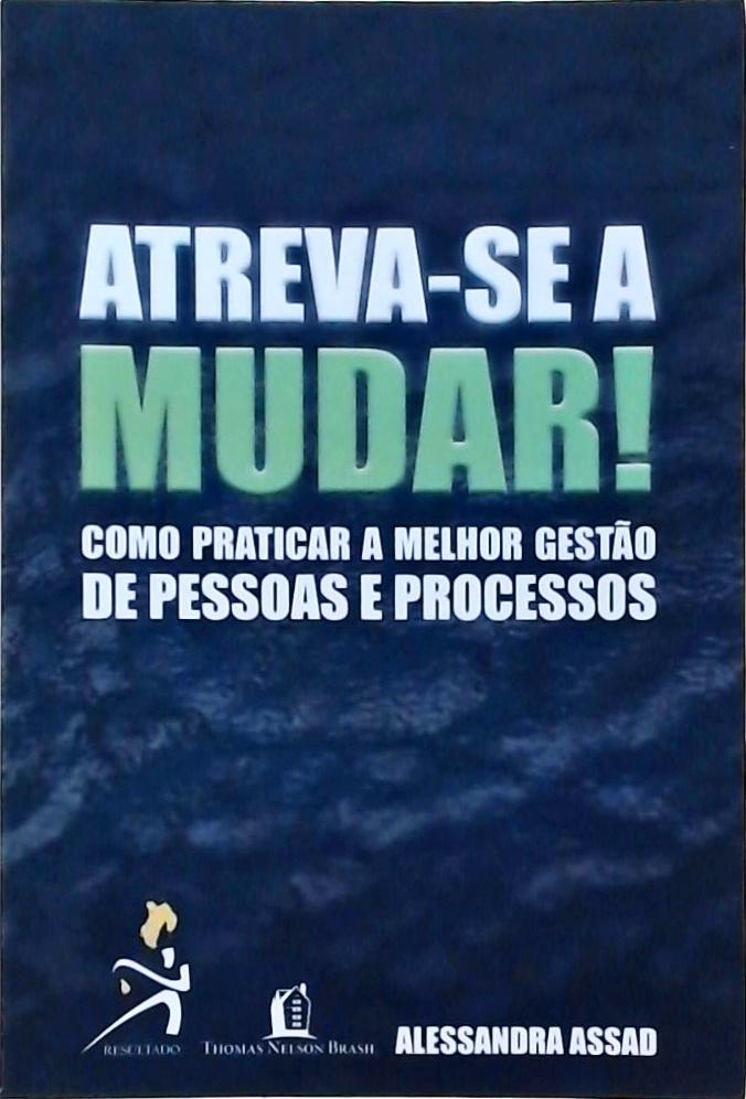 Atreva-se A Mudar!