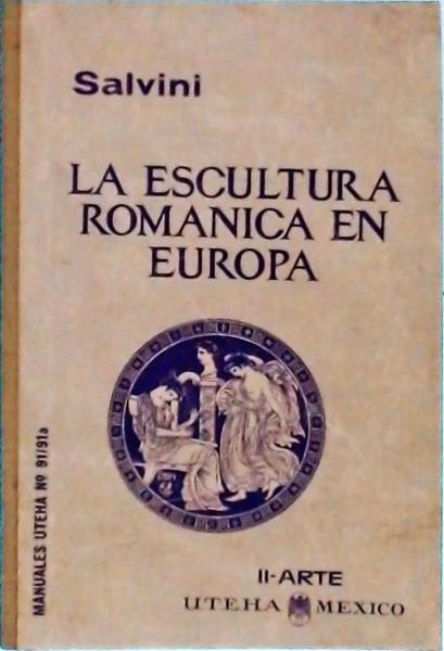 La Escultura Romanica En Europa