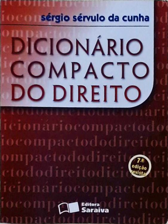 Dicionário Compacto do Direito - 7ª Ed Revista