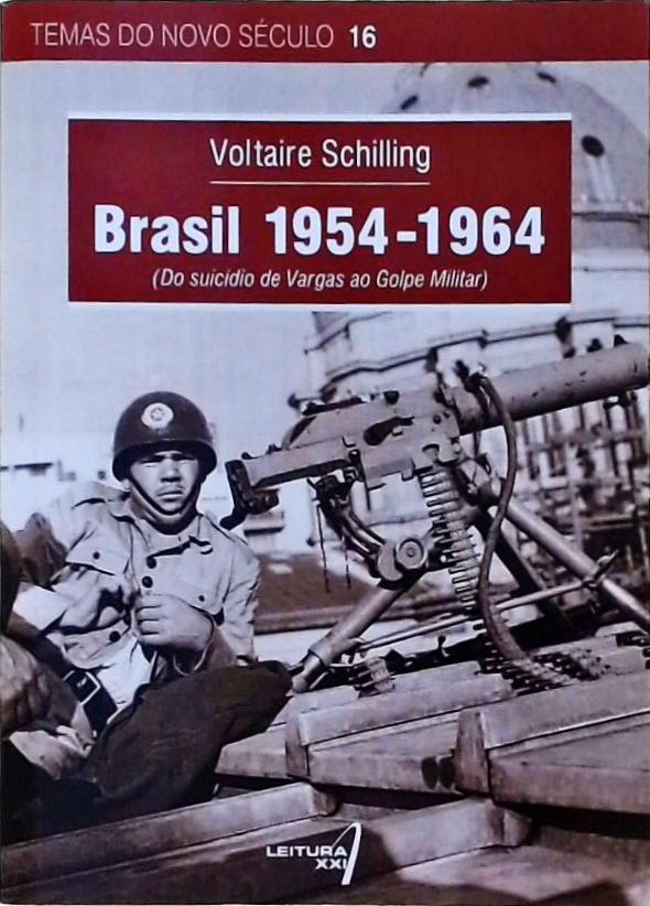 Brasil 1954-1964 - Do Suicídio De Vargas Ao Golpe Militar