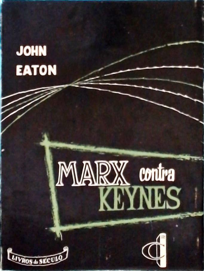 Marx Contra Keynes