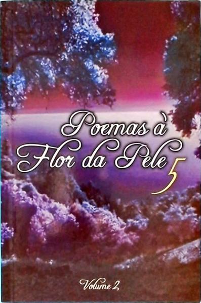 Poemas À Flor Da Pele - Vol 2