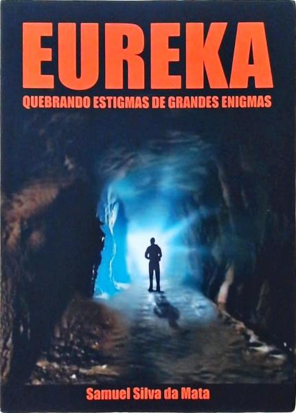Eureka - Quebrando Estigmas De Grandes Enigmas