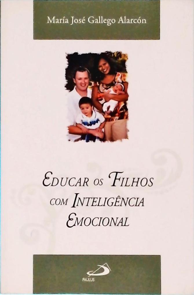 Educar os filhos com inteligência emocional