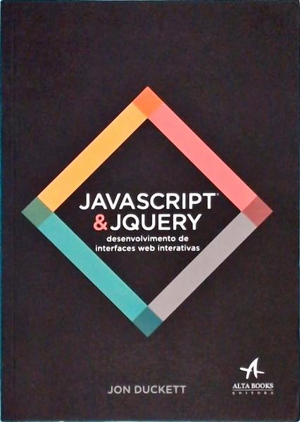 Javascript E Jquery - Desenvolvimento De Interfaces Web Interativas