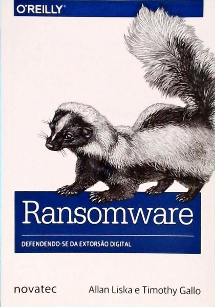 Ransomware - Defendendo-Se Da Extorsão Digital