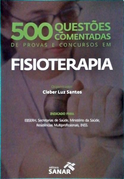 500 Questões Comentadas De Provas E Concursos Em Fisioterapia