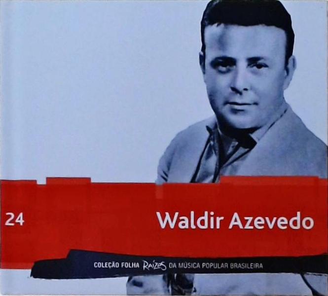 Folha Raízes Da Música Popular Brasileira - Waldir Azevedo - Inclui Cd/Dvd