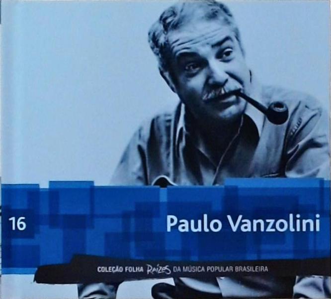 Folha Raízes Da Música Popular Brasileira - Paulo Vanzolini +CD/DVD